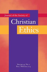 Cover image for Journal of the Society of Christian Ethics: Fall/Winter 2015, Volume 35, No 2