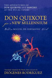 Cover image for Don Quixote For a New Millennium: The Adventures of Don Quixote and Sancho at the Ducal Court