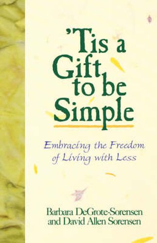 Cover image for 'Tis a Gift to be Simple: Embracing the Freedom of Living with Less