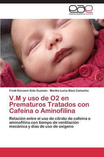 Cover image for V.M y USO de O2 En Prematuros Tratados Con Cafeina O Aminofilina