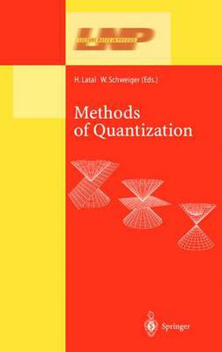 Cover image for Methods of Quantization: Lectures Held at the 39. Universitatswochen fur Kern- und Teilchenphysik, Schladming, Austria