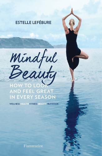 Cover image for Mindful Beauty: How to Look and Feel Great in Every Season