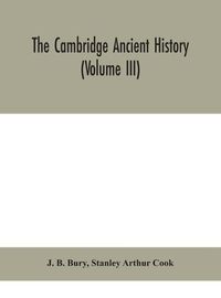 Cover image for The Cambridge ancient history (Volume III)