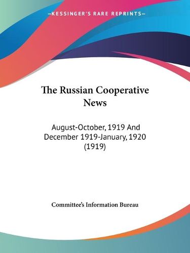 Cover image for The Russian Cooperative News: August-October, 1919 and December 1919-January, 1920 (1919)