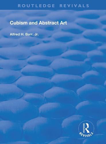 Cover image for Cubism and Abstract Art: Painting, Sculpture, Constructions, Photography, Architecture, Industrial Art, Theatre Films, Posters, Typography