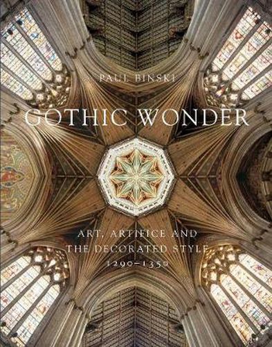 Cover image for Gothic Wonder: Art, Artifice, and the Decorated Style, 1290-1350