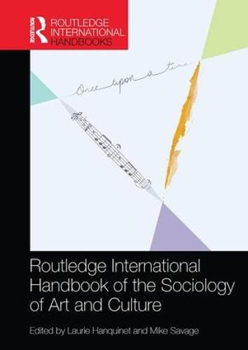 Routledge International Handbook of the Sociology of Art and Culture