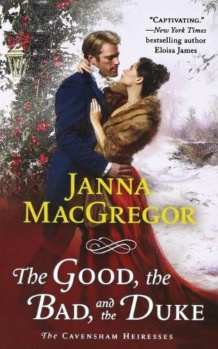 Cover image for The Good, the Bad, and the Duke: The Cavensham Heiresses