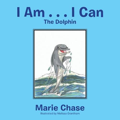 I Am . . . I Can: The Dolphin