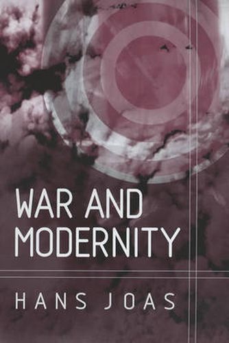 Cover image for War and Modernity: Studies in the History of Violence in the 20th Century