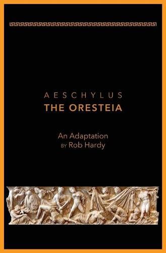 Cover image for Aeschylus The Oresteia: An Adaptation by Rob Hardy