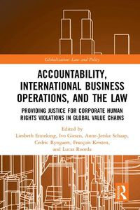 Cover image for Accountability, International Business Operations, and the Law: Providing Justice for Corporate Human Rights Violations in Global Value Chains