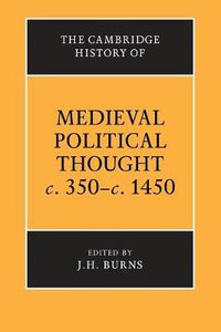 Cover image for The Cambridge History of Medieval Political Thought c.350-c.1450