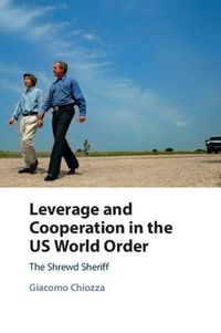 Cover image for Leverage and Cooperation in the US World Order