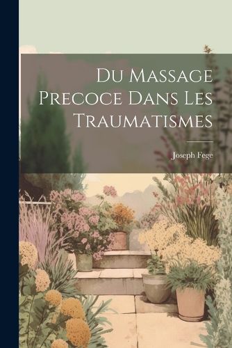 Cover image for Du Massage Precoce Dans Les Traumatismes