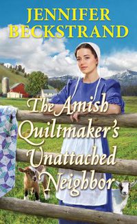 Cover image for The Amish Quiltmaker's Unattached Neighbor