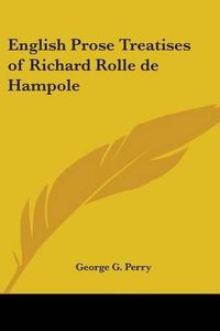 Cover image for English Prose Treatises of Richard Rolle De Hampole