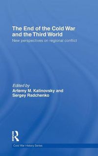 Cover image for The End of the Cold War and the Third World: New perspectives on regional conflict