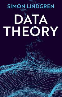 Cover image for Data Theory: Interpretive Sociology and Computational Methods