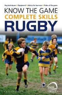 Cover image for Know the Game: Complete skills: Rugby