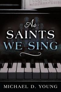 Cover image for As Saints We Sing