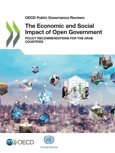Cover image for The economic and social impact of open government: policy recommendations for the Arab countries