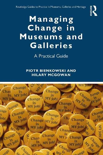 Cover image for Managing Change in Museums and Galleries: A Practical Guide