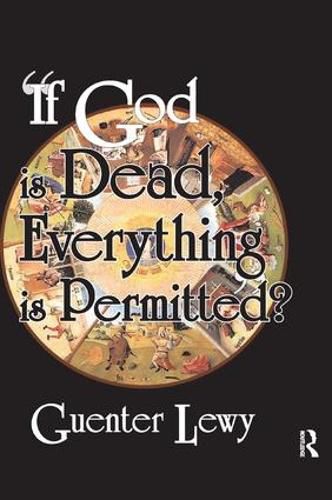 Cover image for If God is Dead, Everything is Permitted?