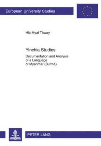 Cover image for Yinchia Studies: Documentation and Analysis of a Language of Myanmar (Burma)