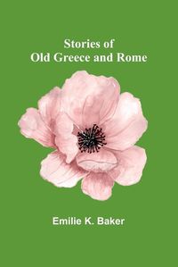 Cover image for Stories of Old Greece and Rome