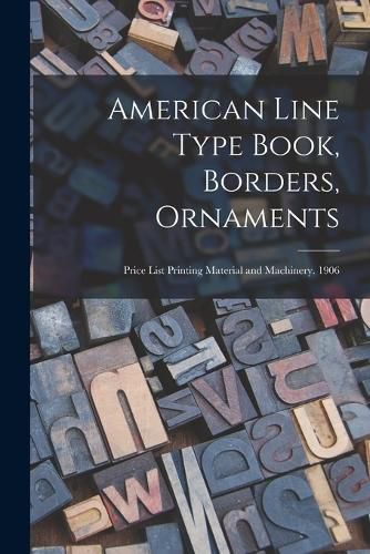 Cover image for American Line Type Book, Borders, Ornaments