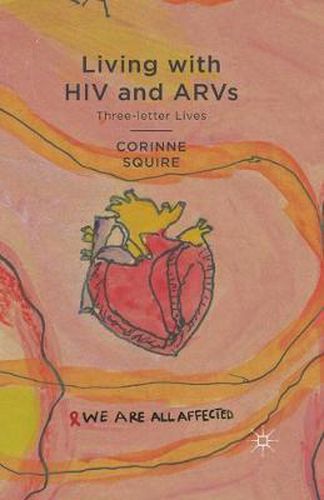 Cover image for Living with HIV and ARVs: Three-Letter Lives