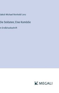 Cover image for Die Soldaten; Eine Komoedie