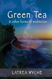 Cover image for Green Tea and Other Forms of Meditation