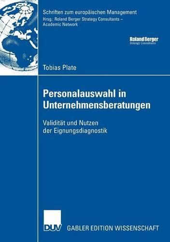 Cover image for Personalauswahl in Unternehmensberatungen: Validitat und Nutzen der Eignungsdiagnostik