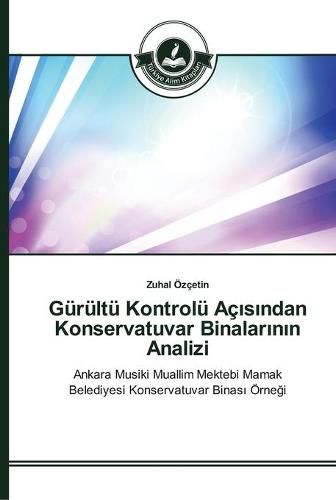 Gurultu Kontrolu Ac&#305;s&#305;ndan Konservatuvar Binalar&#305;n&#305;n Analizi