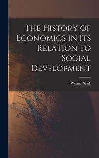 Cover image for The History of Economics in Its Relation to Social Development