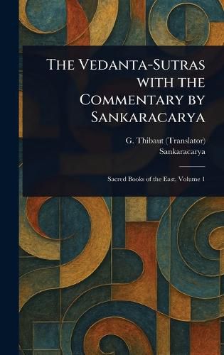 Cover image for The Vedanta-Sutras With the Commentary by Sankaracarya