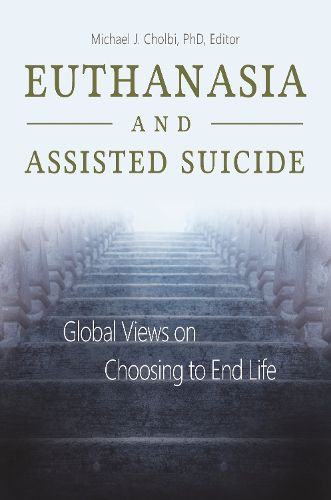 Cover image for Euthanasia and Assisted Suicide: Global Views on Choosing to End Life