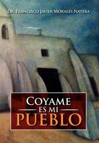 Cover image for Coyame Es Mi Pueblo