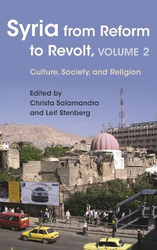 Cover image for Syria from Reform to Revolt, Volume 2: Culture, Society, and Religion