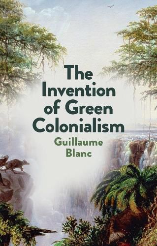 Cover image for The Invention of Green Colonialism