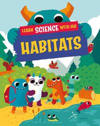 Cover image for Learn Science with Mo: Habitats
