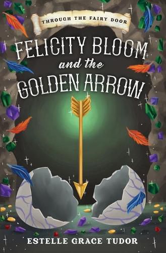 Cover image for Felicity Bloom and the Golden Arrow