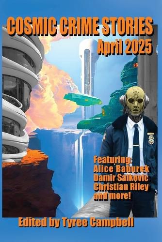 Cover image for Cosmic Crime Stories April 2025