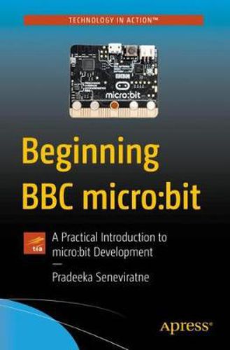 Cover image for Beginning BBC micro:bit: A Practical Introduction to micro:bit Development