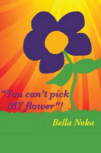 Cover image for You Can't Pick My Flower