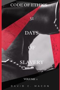 Cover image for 31 Days of Slavery: Code of Ethics