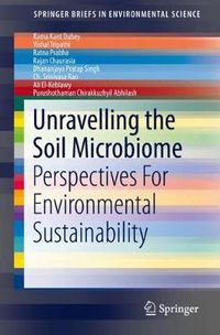 Cover image for Unravelling the Soil Microbiome: Perspectives For Environmental Sustainability