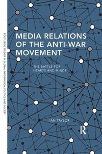 Cover image for Media Relations of the Anti-War Movement: The Battle for Hearts and Minds